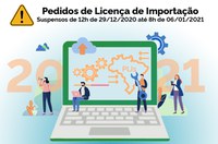 Pedidos de Licença de Importação terão processamento suspenso na última semana do ano