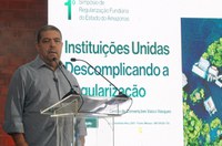 Suframa participa da abertura do 1º Simpósio de Regularização Fundiária do Amazonas