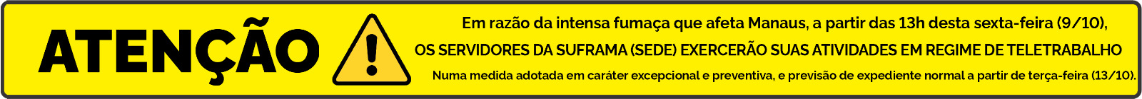 Banner com aviso de letras pretas sobre um fundo amarelo, informando que ps servidores da Suframa entrarão em teletrabalho às 13h desta sexta-feira, por conta da fumaça em Manaus