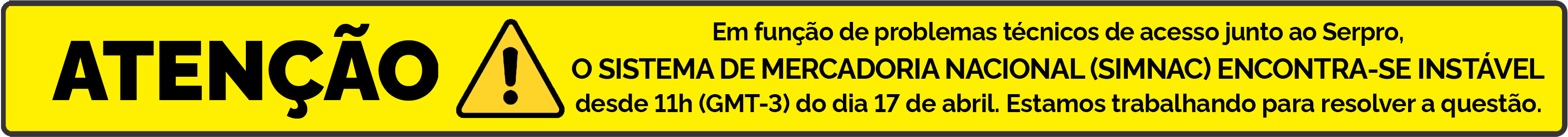 Banner com aviso de letras pretas sobre um fundo amarelo informando que o SIMNAC está instável