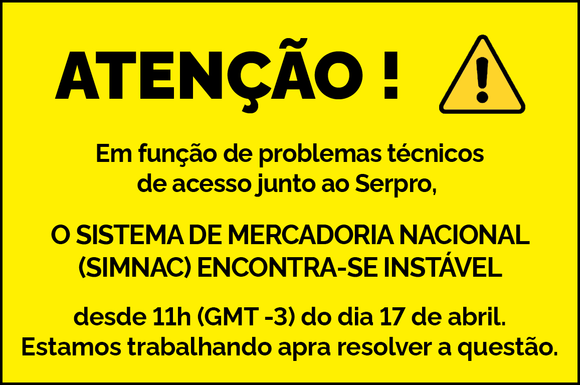 Banner de aviso com letras pretas sobre um fundo amarelo, informando que o sistema de mercadoria nacional, SIMNAC, está fora do ar.