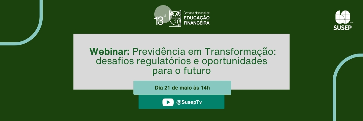 Susep promove webinar sobre os desafios e oportunidades da previdência complementar aberta