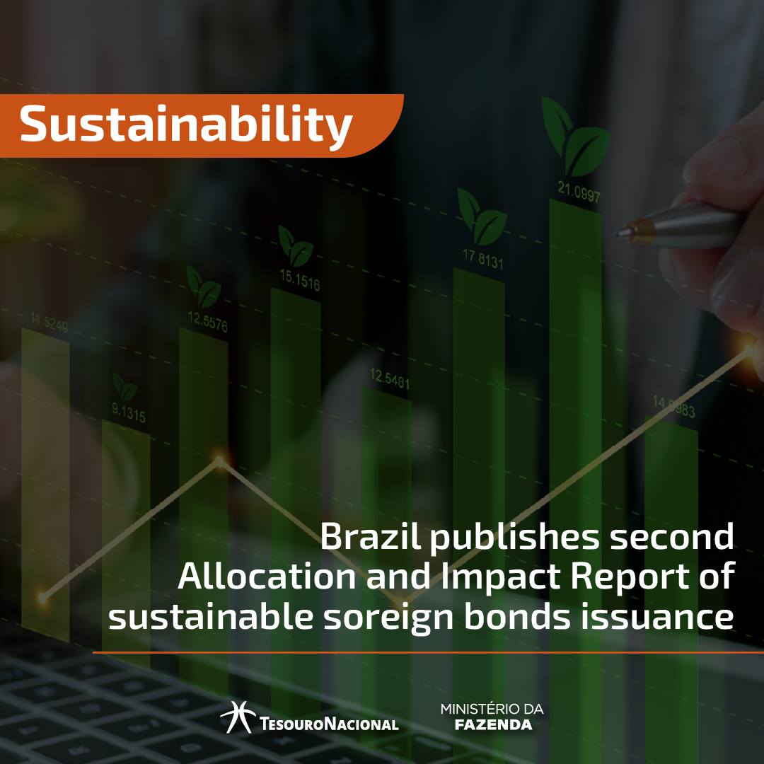 Brazil publishes second Allocation and Impact Report of sustainable sovereign bonds issuance