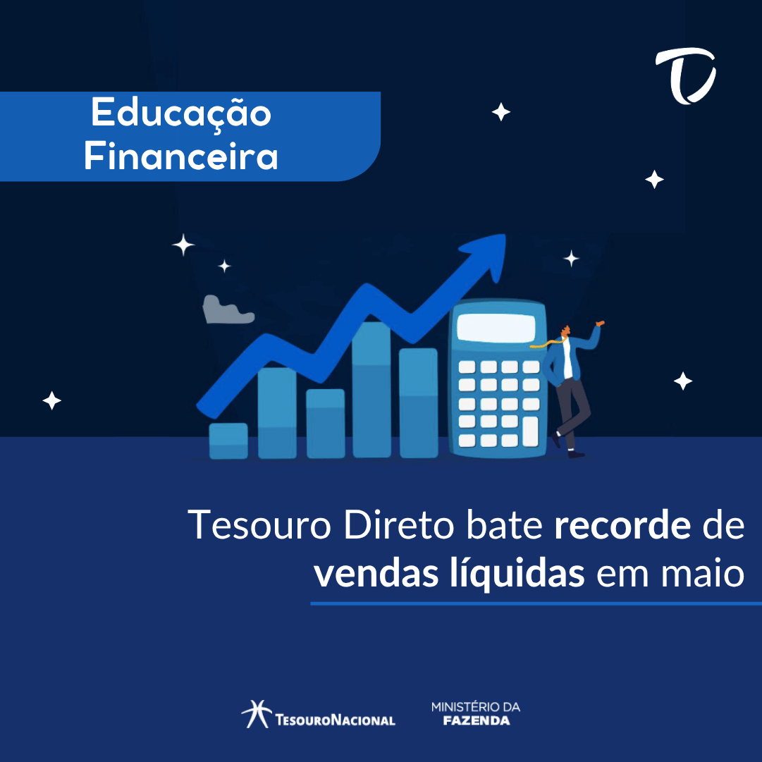 Tesouro Direto bate recorde de vendas líquidas em maio