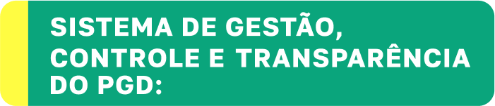 Sistema de Gestão, controle e Transparência do PGD