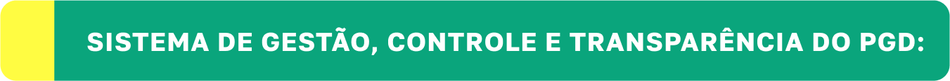 Sistema de Gestão, controle e Transparência do PGD