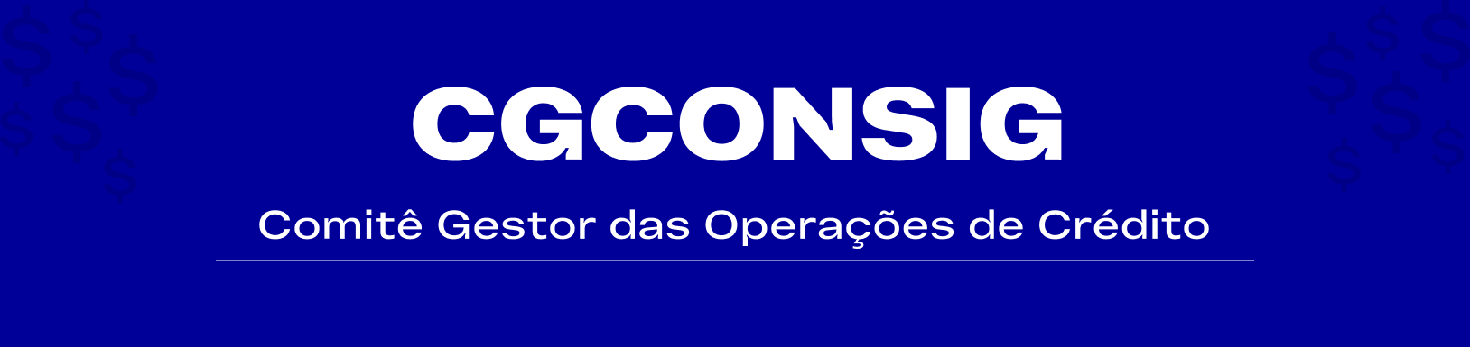 CGCONSIG - COMITÊ GESTOR DAS OPERAÇÕES DE CRÉDITO