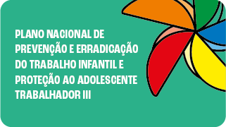 Plano Nacional de Prevenção e erradicação do trabalho infantil 3