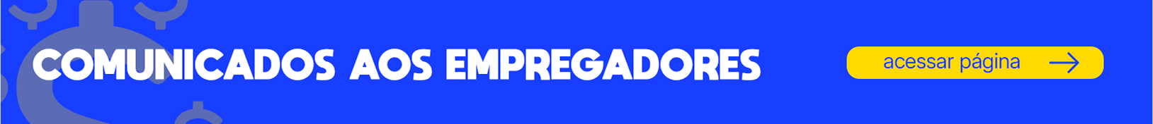 Clique para acessar comunicados para os empregadores