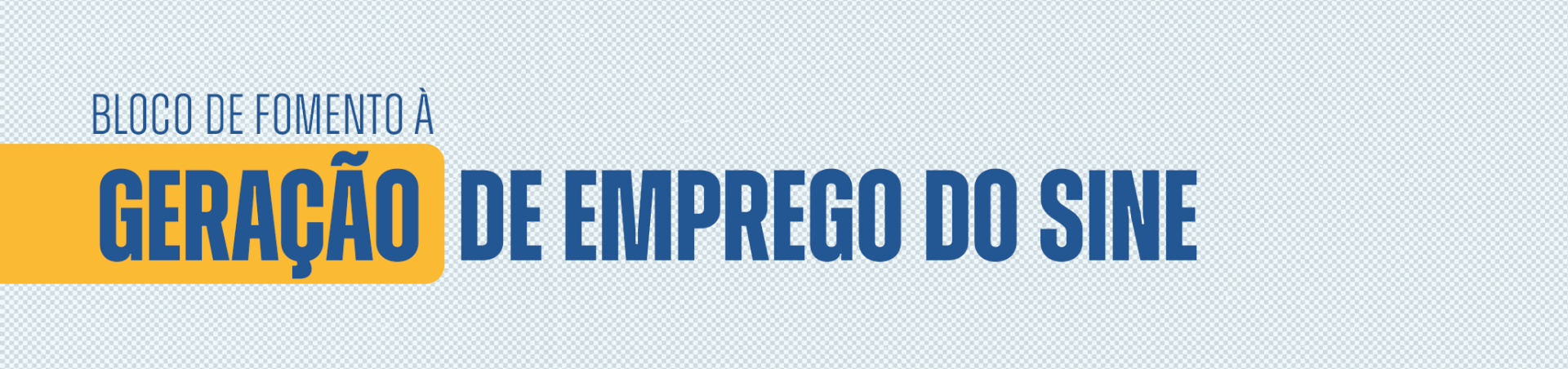 Página referente à Bloco de Fomento à Geração de Emprego 