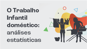 o trabalho Infantil doméstico: análises estatísticas