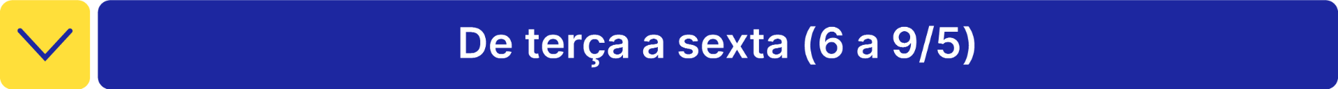 Terça-feira a sexta 06 a 09