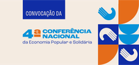 Definida data da 4ª Conferência Nacional de Economia Popular e Solidária