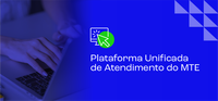 MTE lança nova plataforma de atendimento ao público