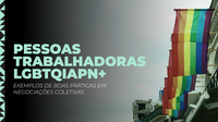 Negociação coletiva fortalece proteção e reconhecimento dos direitos de trabalhadores LGBTQIAPN+