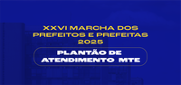 MTE vai receber prefeitas e prefeitos da 26ª Marcha a Brasília