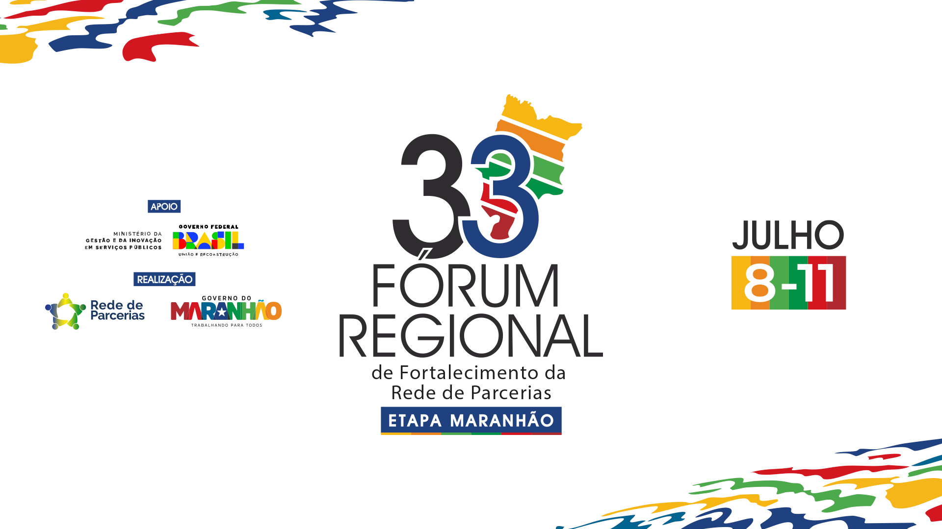 33º Fórum Regional de Fortalecimento da Rede de Parcerias Etapa Maranhão
