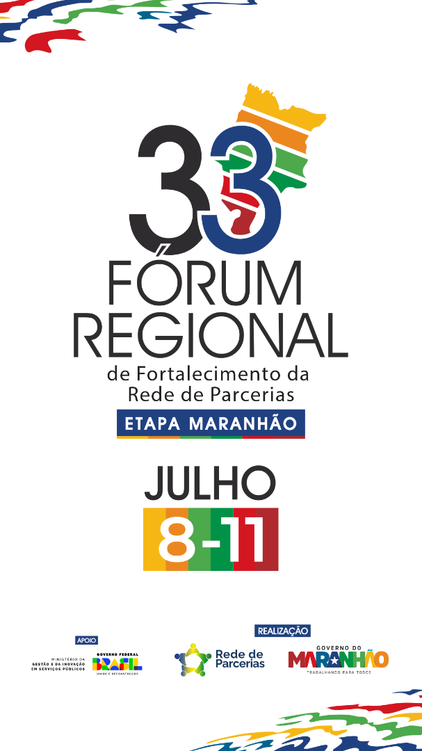 33º Fórum Regional de Fortalecimento da Rede de Parcerias Etapa Maranhão