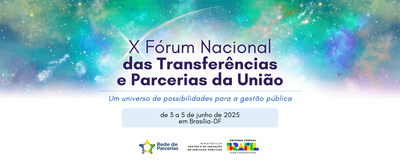 X Fórum Nacional das Transferências e Parcerias da União