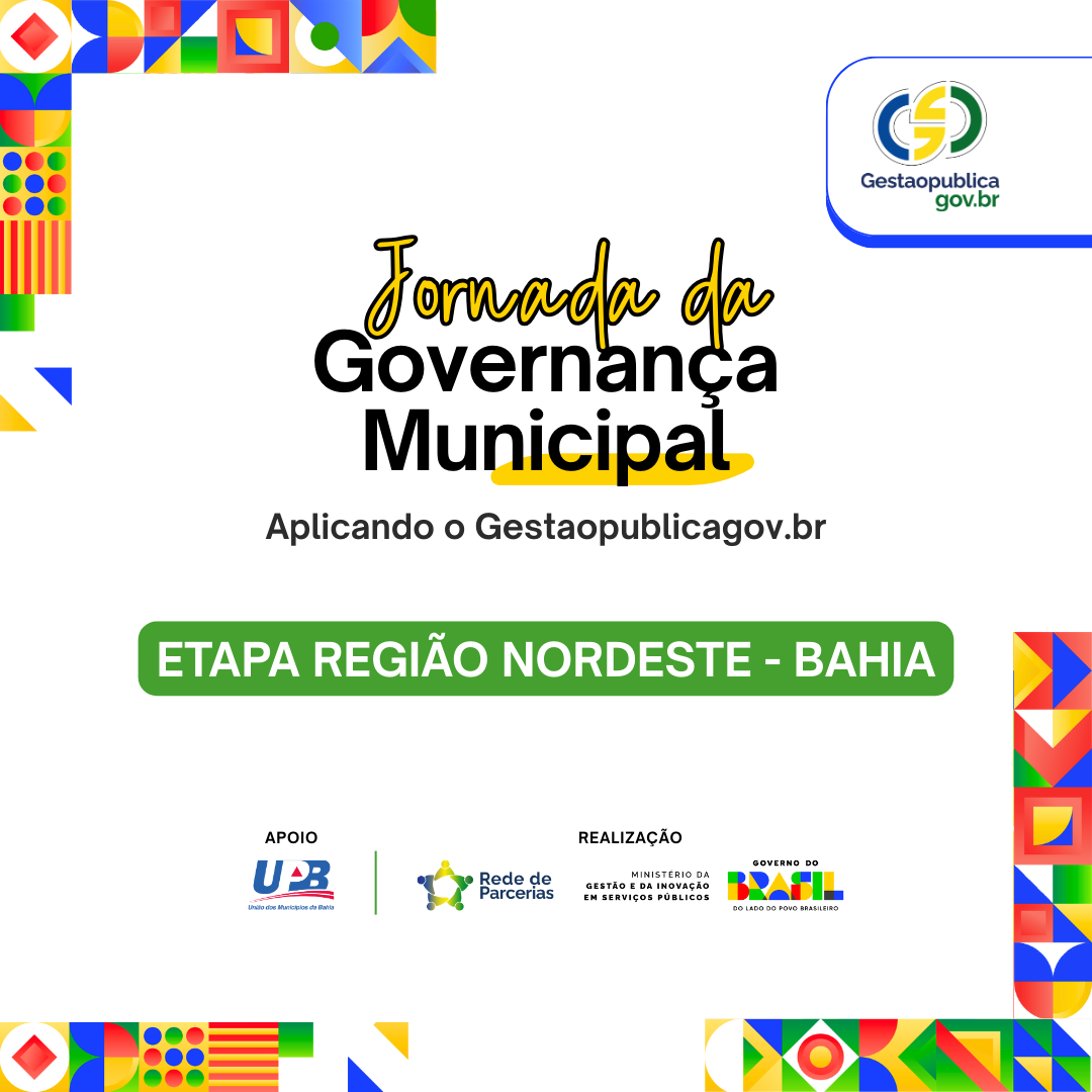 Jornada da Governança Municipal: Aplicando o Gestaopublicagov.br - Região Nordeste: Bahia