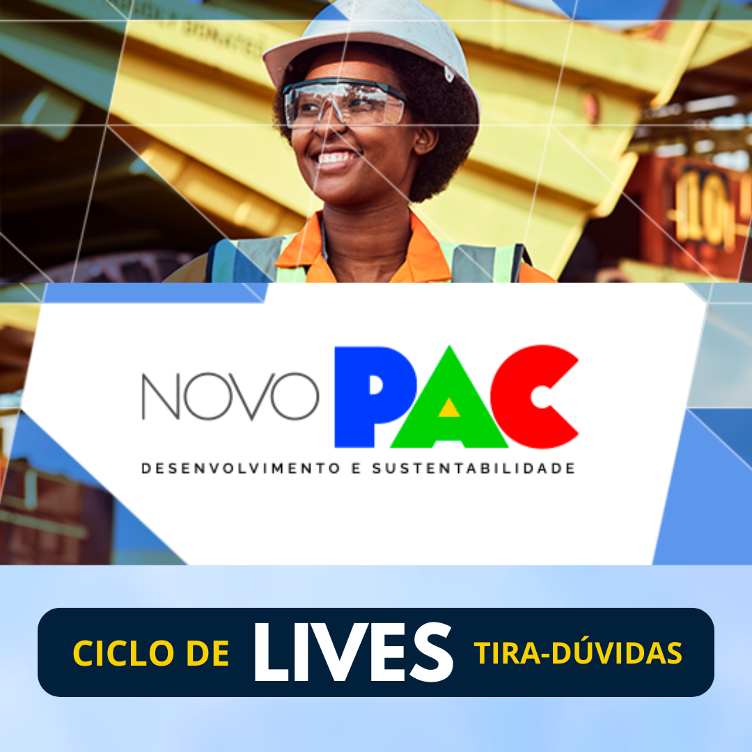 Ciclo de Lives - Novo PAC Seleções - Fase formalização da proposta no Transferegov.br