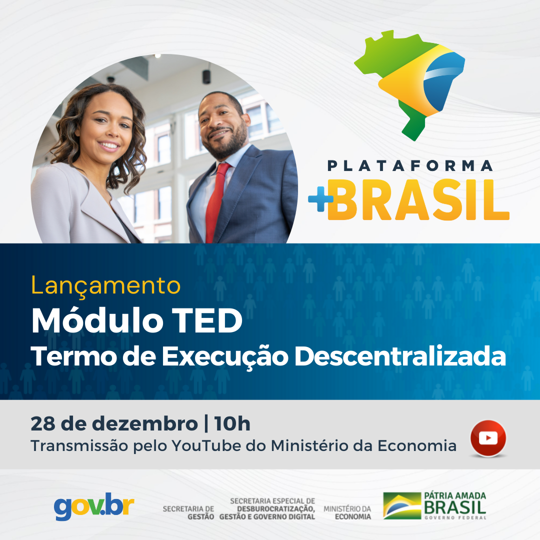 Lançamento do Módulo TED na Plataforma +Brasil: Termo de Execução Descentralizada