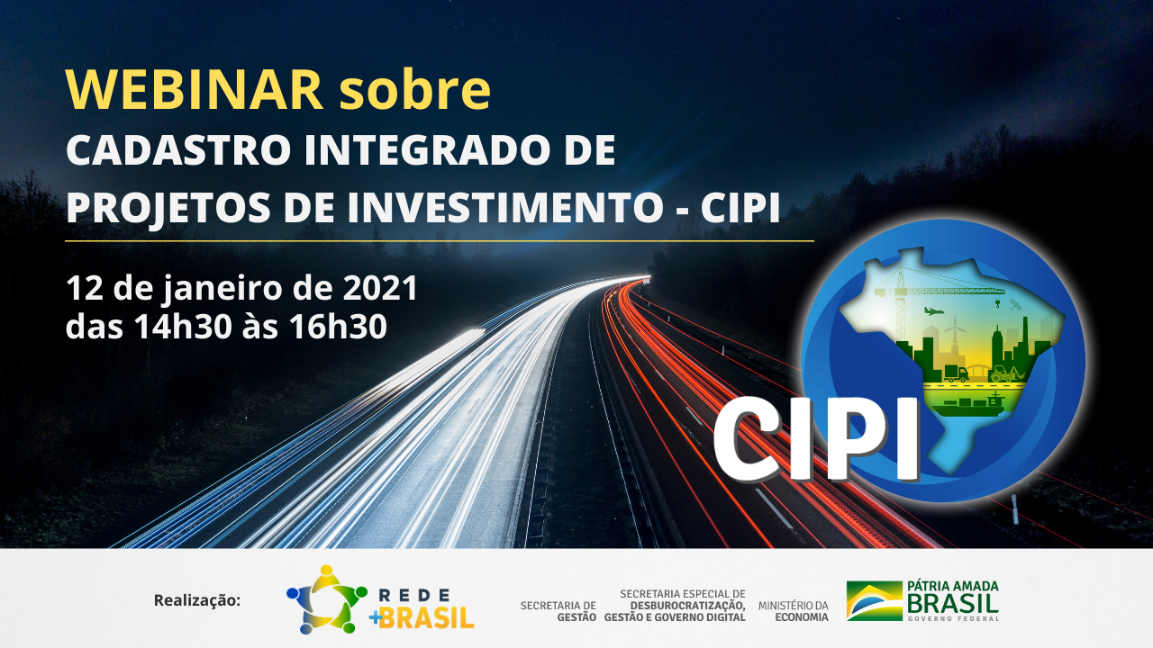 Webinar sobre Cadastro Integrado de Projetos de Invetimento - CIPI