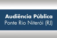 ANTT realiza Audiência Pública sobre nova concessão da Ponte Rio Niterói (RJ