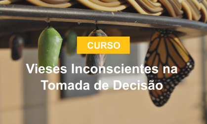 Vieses Inconscientes na Tomada de Decisão.png