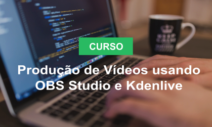 Produção de Vídeos usando OBS Studio e Kdenlive.png