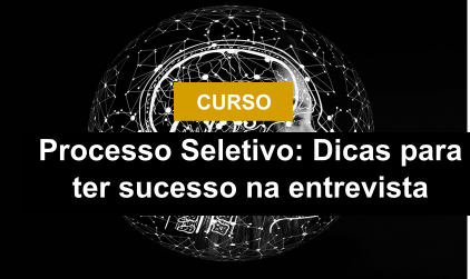 ProcessoSeletivoDicasparatersucessonaentrevista.png