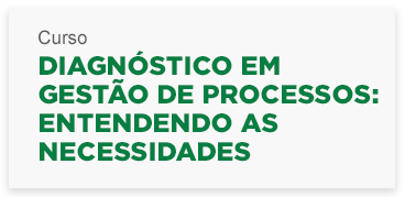 diagnsticoemgestodeprocessos_entendendoasnecessidades.png