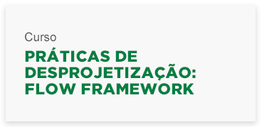 prticasdedesprojetizao_flowframework.png