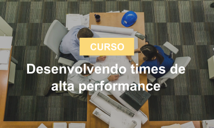 Desenvolvendo times de alta performance.png
