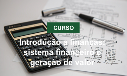 Introdução a finanças sistema financeiro e geração de valor.png