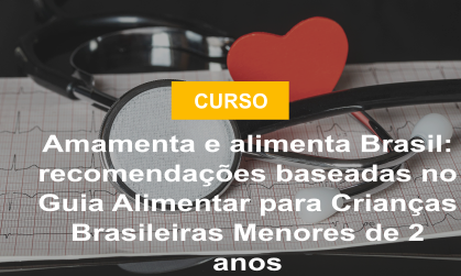 AmamentaealimentaBrasilrecomendaesbaseadasnoGuiaAlimentarparaCrianasBrasileirasMenoresde2anos.png
