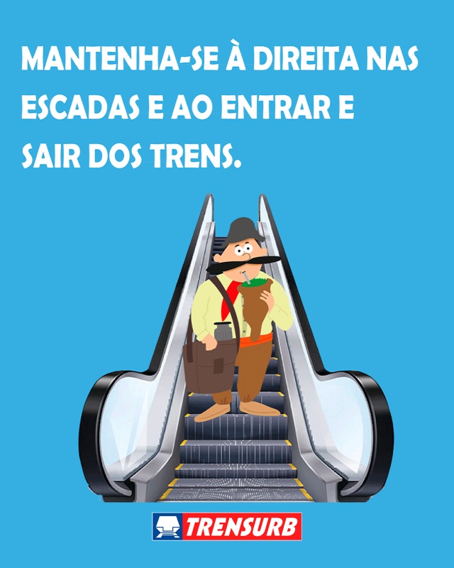 Mantenha-se à direita nas escadas e ao entrar e sair dos trens