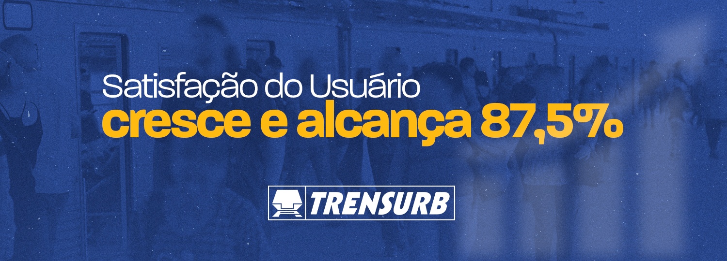 Texto: "Satisfação do usuário cresce e alcança 87,5%". Ao fundo, se vê uma foto com filtro azul, com passageiros embarcando e desembarcando de um trem da Trensurb.