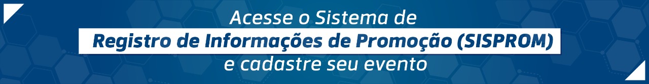 Banner azul com um fundo de hexágonos. O texto central é "Acesse o Sistema de Registro de Informações de Promoção (SISPROM) e cadastre seu evento"