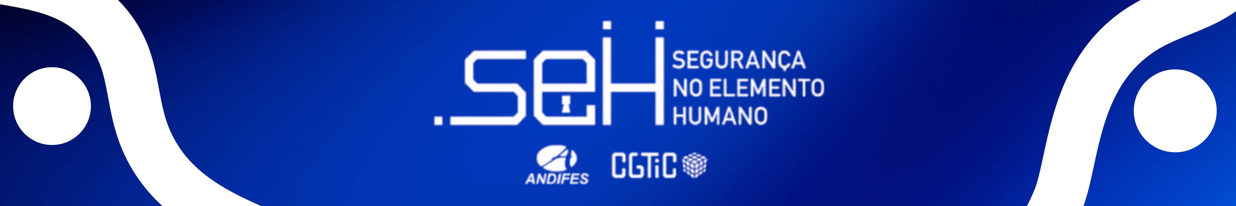 Logo do Projeto SEH: Segurança no Elemento Humano, com marcas da ANDIFES e CGTIC.